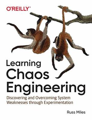 Learning Chaos Engineering: Discovering and Ove, Miles+=