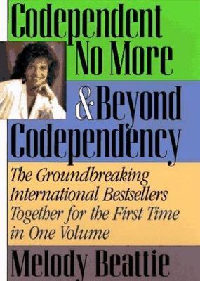 Codependent No More & Beyond Codependency - The Groundbreaking International Bes