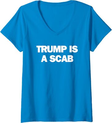 Kamala Tim Walz Election Donald Trump Is A Scab Ladies' V-Neck Tshirt