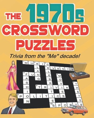 The 1970s Crossword Puzzles: Trivia from the ''Me'' Decade