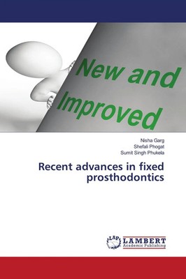 Nisha Garg (u. a.) | Recent advances in fixed prosthodontics | Taschenbuch
