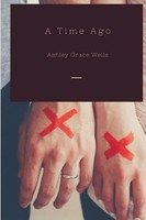 Ashley Wells | A Time Ago | Taschenbuch | Englisch (2019) | Ashley Grace Wells