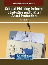 Critical Phishing Defense Strategies and Digital Asset Protection by Brij B. Gup