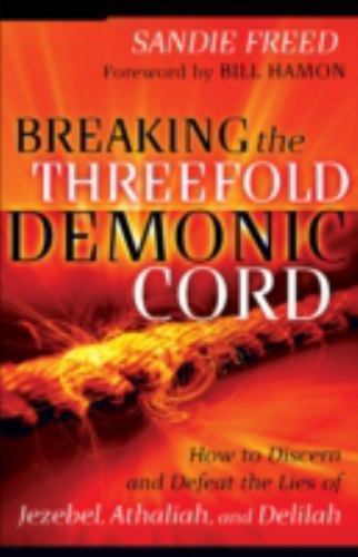 Breaking the Threefold Demonic Cord: How To- 0800794362, paperback, Sandie Freed