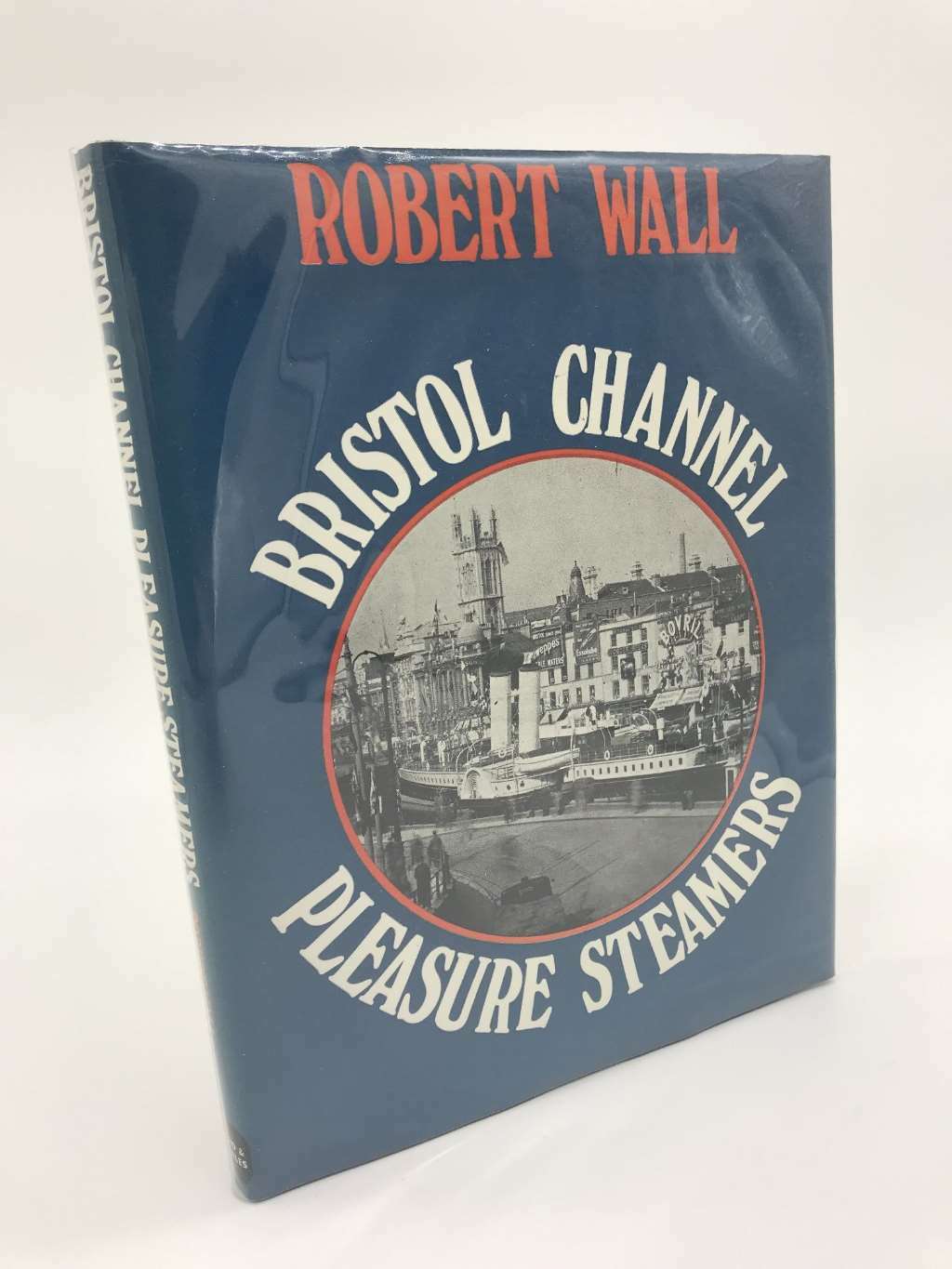 Bristol Channel Pleasure Steamers, Wall, Robert, Excellent Book