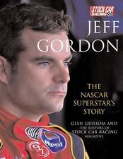 Jeff Gordon: The Nascar Superstar's Story by Grissom, Glen