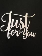 "Just for You" word die cut embellishments Choose Color 6 pcs 1-3/4" x 2-1/4"