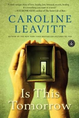 Is This Tomorrow by Caroline Leavitt: New