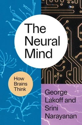 NEURAL MIND HOW BRAINS THINK by LAKOFF, GEORGE Hardback Self Help Business