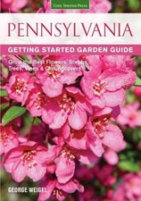 Pennsylvania Getting Started Garden Guide: Grow the Best Flowers, Shrubs, Trees,