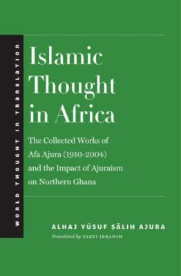Islamic Thought in Africa : The Collected Works of Afa Ajura by Zakyi Ibrahim...