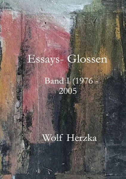 Essays - Glossen, Bd. I (1976 - 2005) Wolf Herzka Taschenbuch 404 S. Deutsch-image