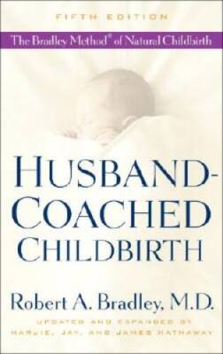 Husband-Coached Childbirth (Fifth Edition): The Bradley Method of Na - VERY GOOD