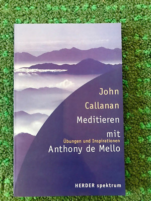 John Callanan - Meditieren mit Anthony de Mello -