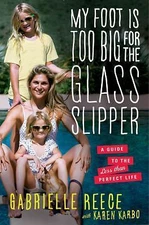 My Foot Is Too Big for the Glass Slipper: A Guide - 1451692668, hardcover, Reece