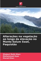 Shujaul Mulk Khan (U. A.) | AlteraçõEs Na VegetaçãO Ao Longo Da ElevaçãO No...