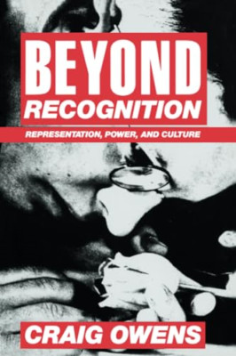 Beyond Recognition: Representation, Power and Culture - Paperback NEW Owens, Cra
