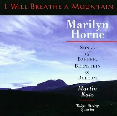 Marilyn Horne - I Will Breathe a Mountain. Songs by Barber, Bernstein and Bolcom