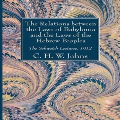 The Relations between the Laws of Babylonia and the Laws of the H