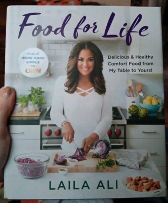 Food for Life Delicious And Healthy Comfort Food From My Table to Yours By Laila