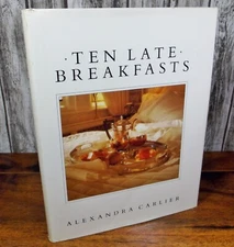 Ten Late Breakfasts by Alexandra Carlier (1989, Hardcover w/Jacket) Cookbook