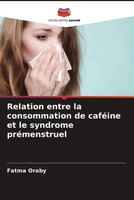 Fatma Oraby (U. A.) | Relation Entre La Consommation De CaféIne Et Le...