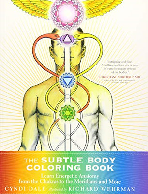 The Subtle Body Coloring Book: Learn Energetic Anatomy--from... - Dale, Cyndi