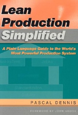 Lean Production Simplified, Second Edition: A Plain-Language Guide to the Worlds