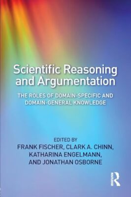 Scientific Reasoning and Argumentation: The Roles of Domain-Specific and Doma...