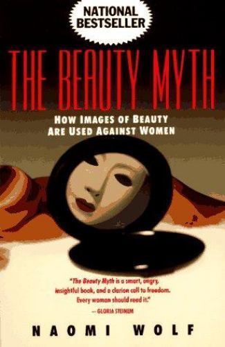 Wolf, Naomi : The Beauty Myth: How Images of Beauty Ar FREE Shipping, Save £s