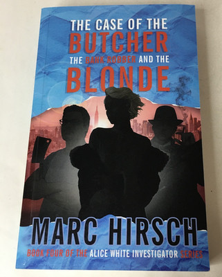 SIGNED The Case Of The Butcher, The Bank Robber, And The Blonde by Marc Hirsch