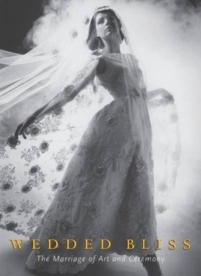 WEDDED BLISS: THE MARRIAGE OF ART AND CEREMONY By Paula Bradstreet Richter VG