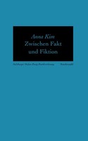 Zwischen Fakt Und Fiktion, Anna Kim
