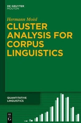 Cluster Analysis for Corpus Linguistics by Hermann Moisl (English) Hardcover Boo