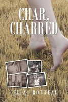 Celia Crotteau | Char, Charred | Taschenbuch | Englisch (2021) | Xlibris US