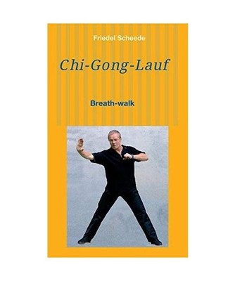 Chi-Gong-Lauf: oder Breath-Walk: oder Breath-Walk, Scheede, Friedel
