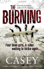 The Burning: (Maeve Kerrigan 1) By Jane Casey