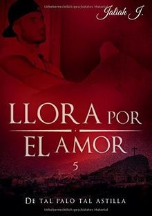 Llora por el amor 5: De tal palo tal astilla von J., Jaliah | Buch | Zustand gut