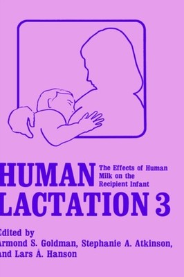 Goldman - Human Lactation 3   The Effects of Human Milk on the Recipie - X555z