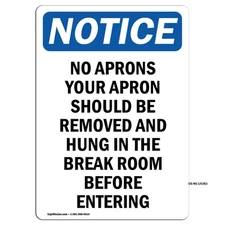 No Aprons Your Apron Should Be OSHA Notice Sign Metal Plastic Decal