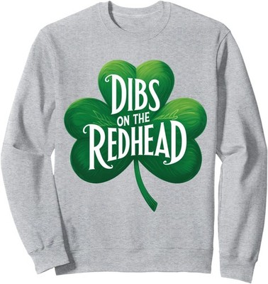 Dibs On The Redhead Irish Party St Patricks Day Unisex Crewneck Sweatshirt