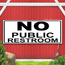 No Public Restroom Indoor Outdoor Banner Sign with grommets