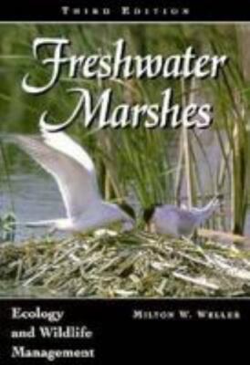 Freshwater Marshes : Ecology and Wildlife Management, Paperback by Weller, Mi...