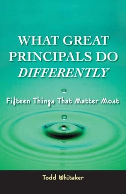 What Great Principals Do Differently : Fifteen Things That Matter