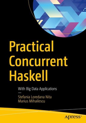 Practical Concurrent Haskell | Marius Mihailescu (u. a.) | Taschenbuch | xv