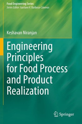 Engineering Principles for Food Process and Product Realization Niranjan Buch xi