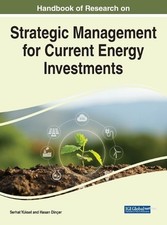Handbook of Research on Strategic Management for Current Energy Inves (Hardback)