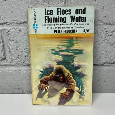 Ice Floes and Flaming Water by Peter Freuchen (Paperback Book) Travel