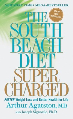 The South Beach Diet Supercharged: Faster Weight Loss and Better Health for ...