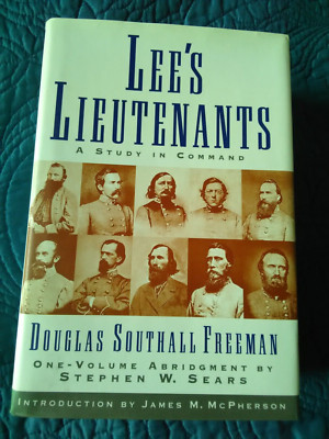 Lee's Lieutenants: A Study In Command by Douglas Southall Freeman 3-Vol Abridged